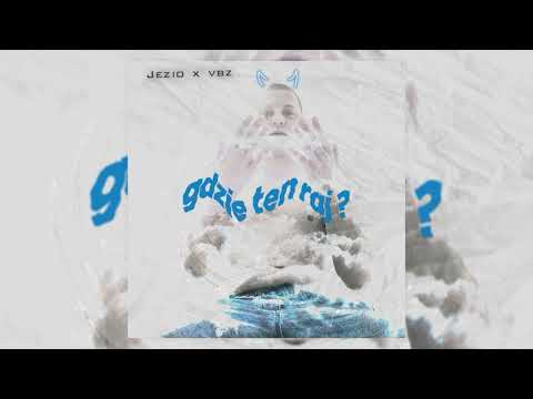 Jezio x VBZ - Gdzie ten raj ?