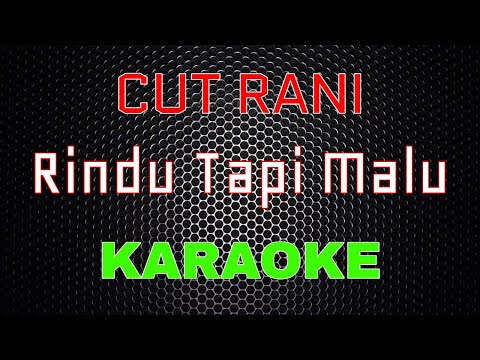Cut Rani - Rindu Tapi Malu [Karaoke] | LMusical