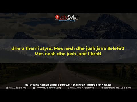 Ne i sfidojmë hizbitë me librat e Selefëve! – Shejkh Rabij’ Ibën Hadij el-Medkhalij