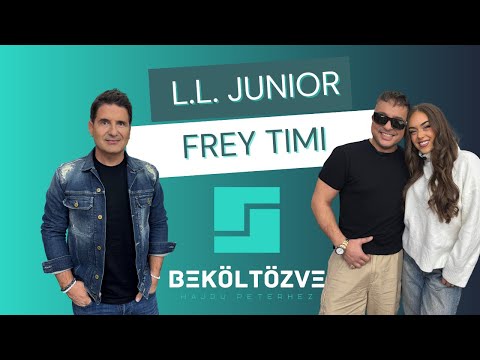 Beköltözve Hajdú Péterhez: L.L. Junior, Frey Timi