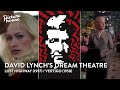 David Lynch's Dream Theatre |   Lost Highway & Vertigo