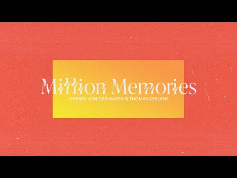 Thierry von der Warth & Thomas & Geelens - Million Memories (Music Video)