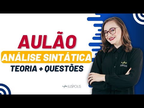 AULÃO sobre SINTAXE da ORAÇÃO e do PERÍODO - TEORIA + QUESTÕES  - Parte I -PORTUGUÊS para CONCURSOS