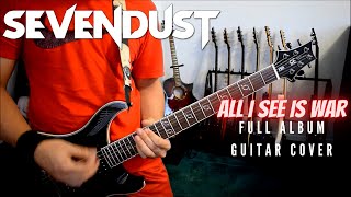 Sevendust - All I See Is War (Full Album Guitar Cover)
