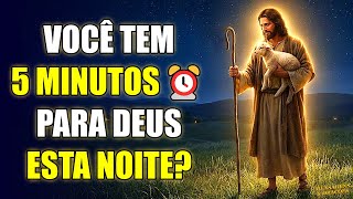 VOCÊ TEM 5 MINUTOS PARA DEUS ESTA NOITE? ORE COMIGO ANTES DE DORMIR