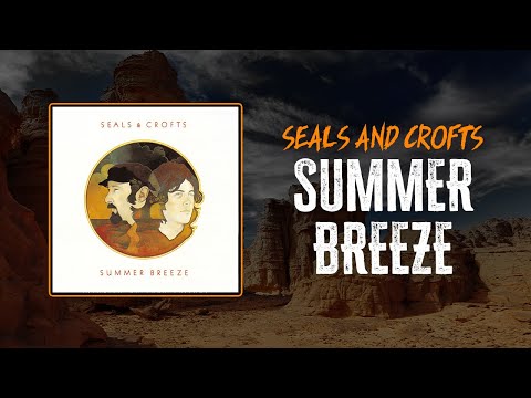 Seals and Crofts - Summer Breeze | Lyrics