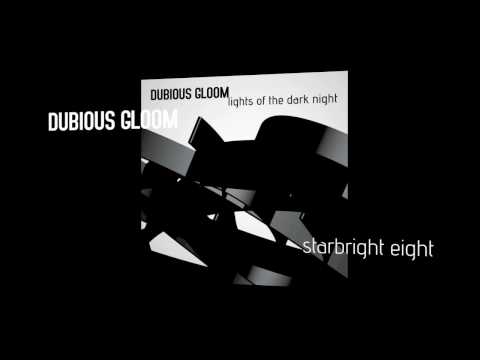 Dubious Gloom - Starbright Eight