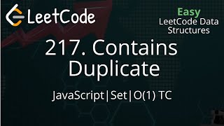 YouTube video '217. Contains Duplicate | JavaScript | Set | O(n) Time Complexity | LeetCode Data Structures'