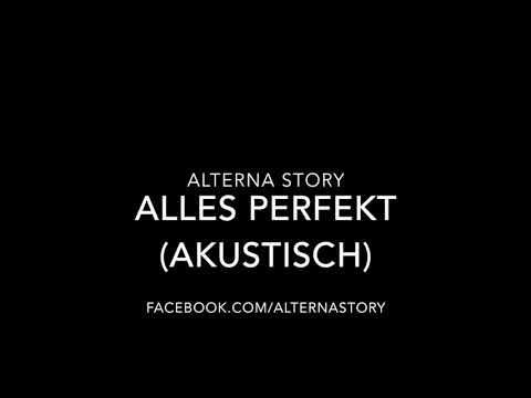 Alterna Story - Alles Perfekt (akustisch)