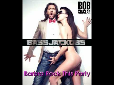 Bassjackobs vs Bob Sinclar & Cutee B - Barbra Rock This Party (Mashup 2012)