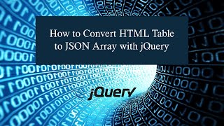 How to Convert HTML Table to JSON Array with jQuery