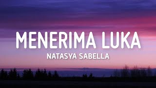 Download lagu Menerima Luka - Natasya Sabella (Lirik) mp3