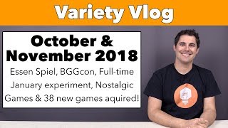 Variety Vlog Oct & Nov '18 - Essen, BGGcon, Nostalgic Games, and 38 new games!