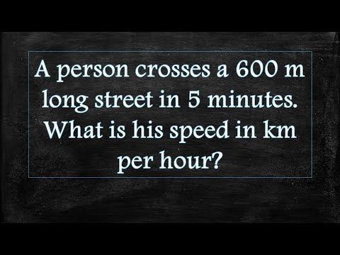A person crosses a 600 m long street in 5 minutes. What is
