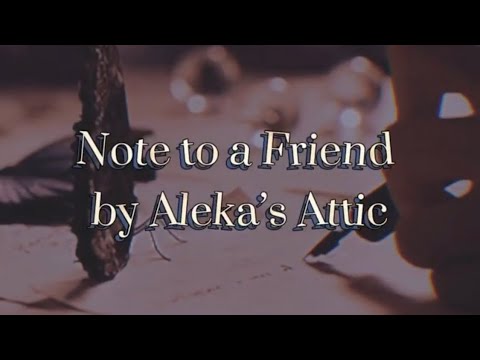 Note To A Friend - Alekas Attic