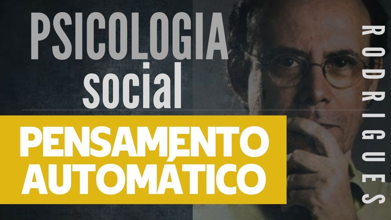 PENSAMENTO AUTOMATICO - PSICOLOGIA SOCIAL RODRIGUES