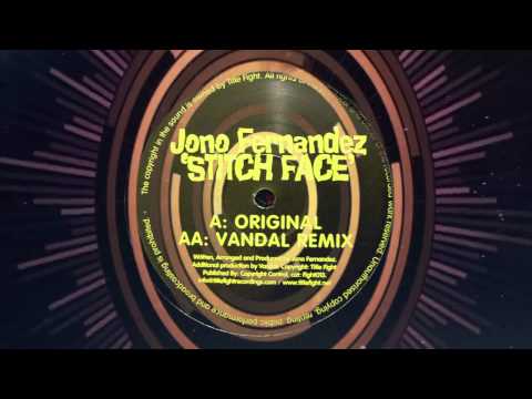 Jono Fernandez - Stitch Face (Original Mix)