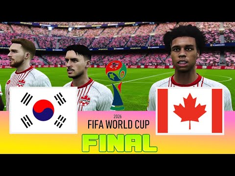 SOUTH KOREA vs CANADA - Final FIFA World Cup 2026  Full Match All Goals  Football Match