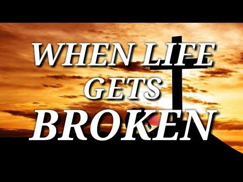When life gets broken with lyrics | new
