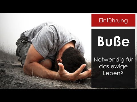 Buße — Notwendig für das ewige Leben? | Einführung