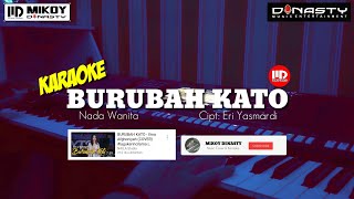 Download lagu BURUBAH KATO (Karaoke/Lirik) Nada Wanita || Lagu Kerinci Karaoke - Versi Mikoy Dinasty mp3