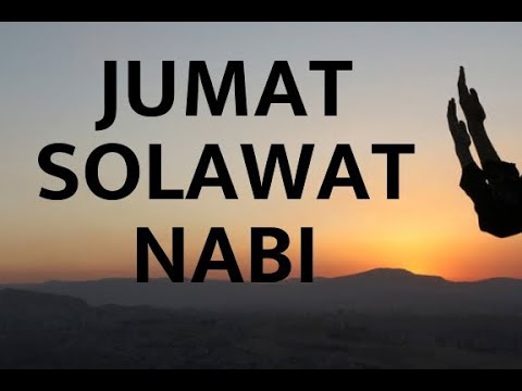 Solawat Nabi 100x amalkan setiap hari khususnya hari Jumat