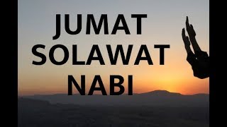 Download lagu Solawat Nabi 100x amalkan setiap hari khususnya hari Jumat mp3