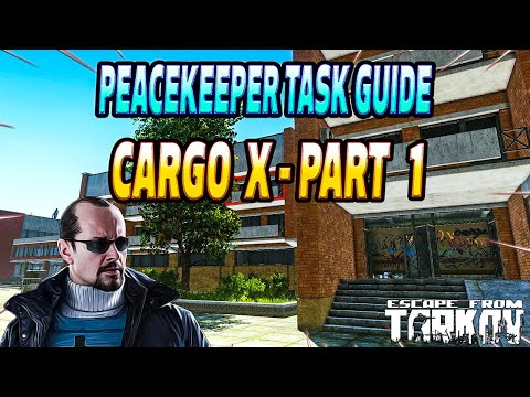Cargo X Part 1 - Peacekeeper Task Guide - Escape From Tarkov