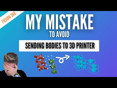 Fusion 360 How To Send Multiple Bodies to 3d Printer (Avoid My Mistake)