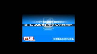 Kilu &amp; Adam Tas - Bring Back Memories ( Original )