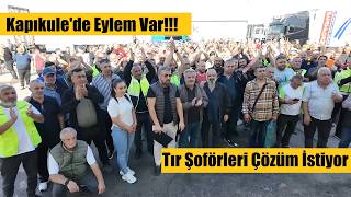 Kapıkule'de Tır Sürücüleri Çözüm İstiyor - Vize Oturum Süreleri En Büyük Engel