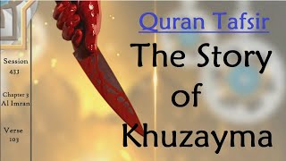 Download lagu The Story of Khuzayma - English Quran Tafsir Al Imran Aya 103 mp3