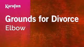 Grounds for Divorce - Elbow | Karaoke Version | KaraFun