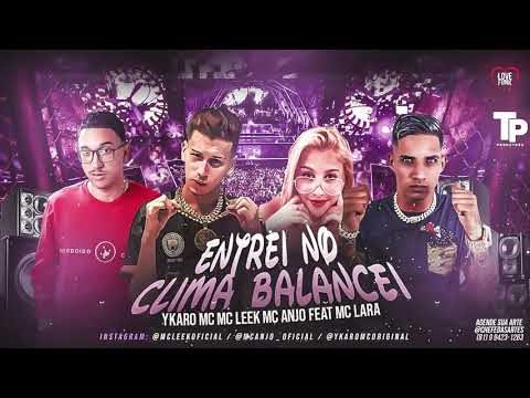 YKARO MC, MC LEEK, MC ANJO FEAT. MC LARA - ENTREI NO CLIMA BALANCEI