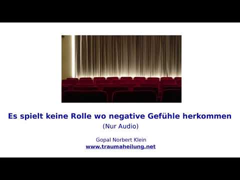 Es spielt keine Rolle wo negative Gefühle herkommen
