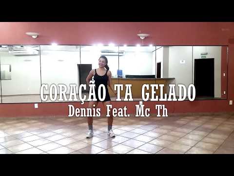 Dennis Feat. Mc Th - Coração Tá gelado (COREOGRAFIA)