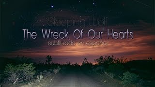 Sleeping Wolf - The Wreck Of Our Hearts (español)