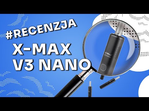Waporyzator X-MAX V3 Nano -Video-Recenzja PL - VapoManiak [1080p]
