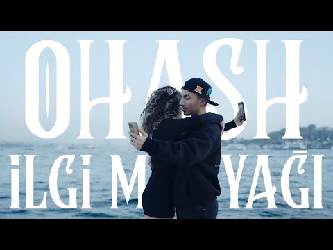 Ohash - İlgi Manyağı (Official Music Video)