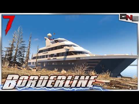 Exploring a SUPERYACHT! - Borderline - 7 Days to Die (E.21)