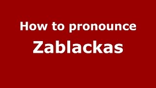 How to pronounce Zablackas