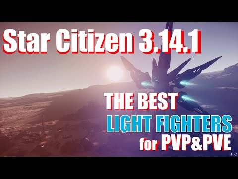 Star Citizen 3.14 - Best light fighter? All of them compared. +In depth explanation