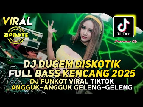 DJ DUGEM DISKOTIK FULL BASS KENCANG 2025 - DJ FUNKOT VIRAL TIKTOK TERBARU - DJ ANGGOK2 GELENG2