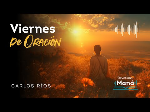 Devocional │ Viernes de ORACIÓN MANÁ