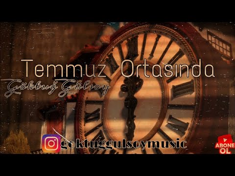 Göktuğ Gülsoy • Temmuz Ortasında (Cover) Aziz Piyade