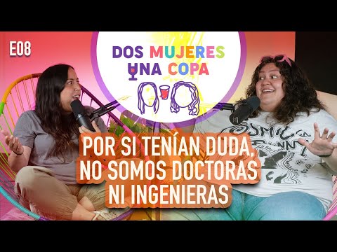 Two Women One Cup - We are not Doctors or Engineers (EP08)