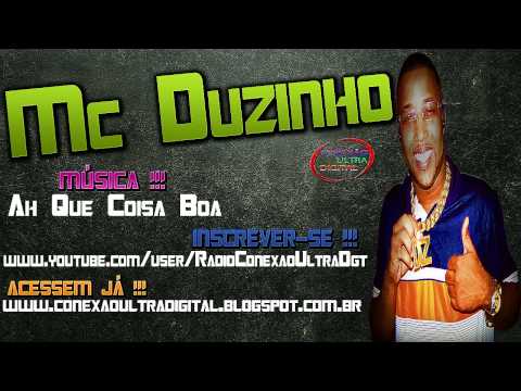 Mc Duzinho - Ah Que Coisa Boa [ LANÇAMENTO 2014] [DJ SELMINHO]
