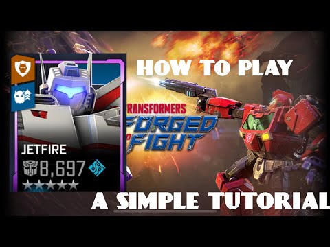 HOW TO PLAY JETFIRE PROPERLY: A SIMPLE GUIDE ON JETFIRE [TRANSFORMERS: FORGED TO FIGHT]