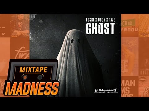 Loski x Oboy x Taze - Ghost | @MixtapeMadness