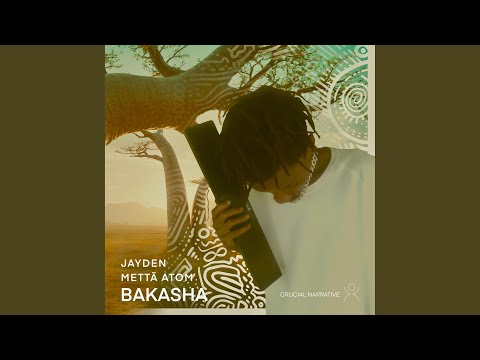 Bakasha (feat. Mettā Atom & Jayden)